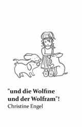 'und die Wolfine und der Wolfram'! -  Christine Engel