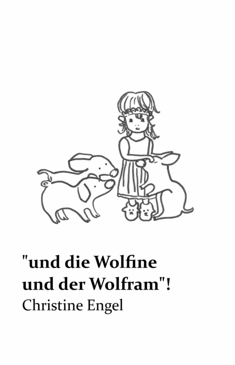 'und die Wolfine und der Wolfram'! -  Christine Engel