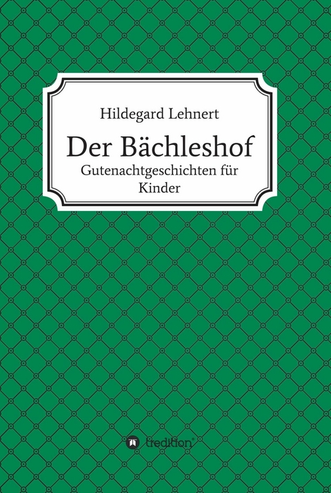 Der B&auml;chleshof -  Hildegard Lehnert