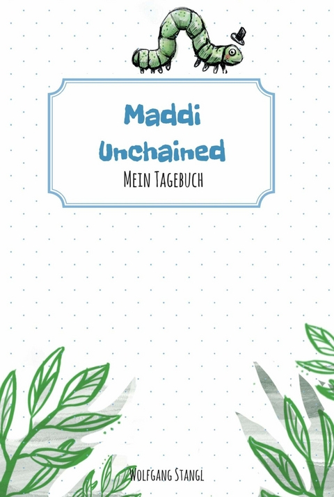 Maddi unchained -  Wolfgang Stangl