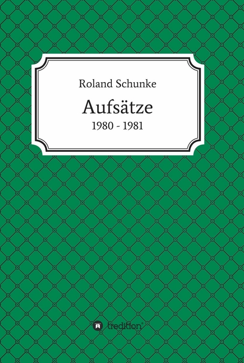 Aufs&auml;tze 1980 / 1981 -  Roland Schunke