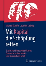 Mit Kapital die Sch&ouml;pfung retten - Michael Sch&auml;fer, Joachim Ludwig