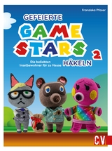 Gefeierte Gamestars häkeln 2 - Franziska Pfoser