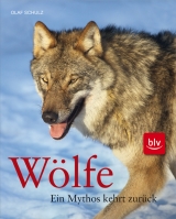 W&ouml;lfe - Ein Mythos kehrt zur&uuml;ck - Olaf Schulz