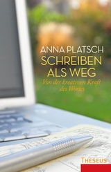 Schreiben als Weg - Anna Platsch