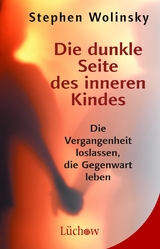 Die dunkle Seite des inneren Kindes - Stephen Wolinsky