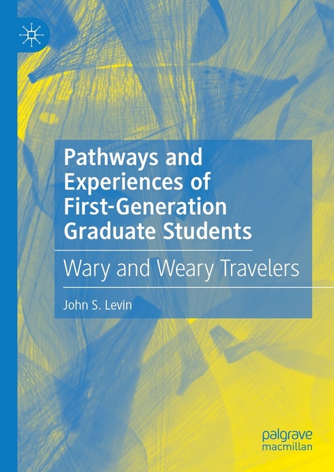 Pathways and Experiences of First-Generation Graduate Students - John S. Levin