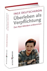 &Uuml;berleben als Verpflichtung - Inge Deutschkron