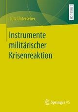 Instrumente milit&auml;rischer Krisenreaktion - Lutz Unterseher