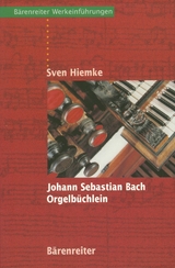 Johann Sebastian Bach. Orgelbüchlein - Sven Hiemke