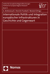 Internationale Politik und Integration europ&auml;ischer Infrastrukturen in Geschichte und Gegenwart - 