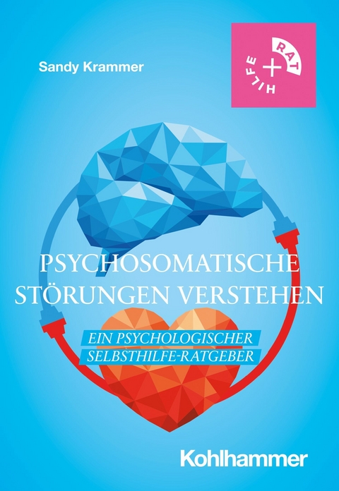 Psychosomatische St&ouml;rungen verstehen - Sandy Krammer