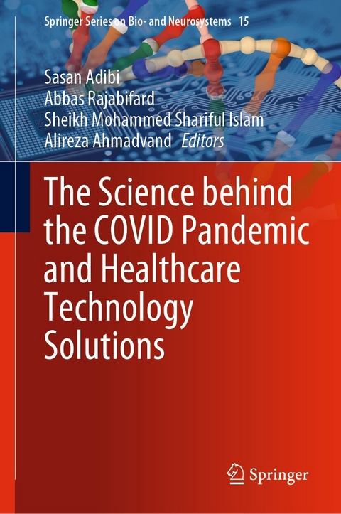 The Science behind the COVID Pandemic and Healthcare Technology Solutions - 