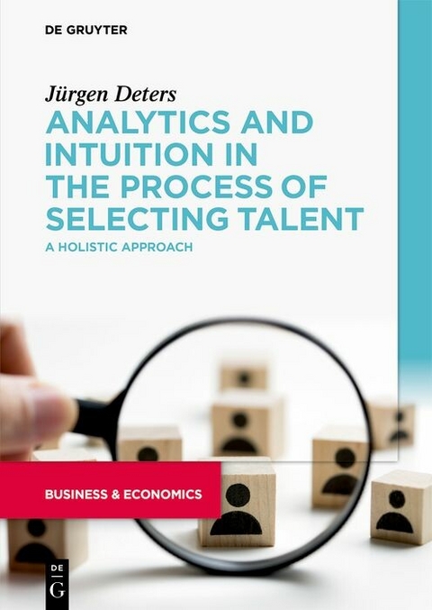 Analytics and Intuition in the Process of Selecting Talent -  J&uuml;rgen Deters