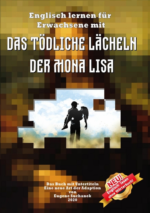 Englisch lernen f&uuml;r Erwachsene mit "Das t&ouml;dliche L&auml;cheln der Mona Lisa" - Eugene Suchanek