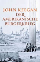 Der Amerikanische B&uuml;rgerkrieg - John Keegan