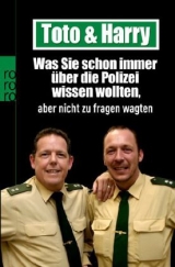 Toto & Harry. Was Sie schon immer &uuml;ber die Polizei wissen wollten, aber nicht zu fragen wagten - Torsten Heim, Thomas Weinkauf, Frank Schneider