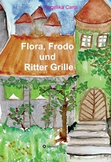 Flora, Frodo und Ritter Grille -  Angelika Carol