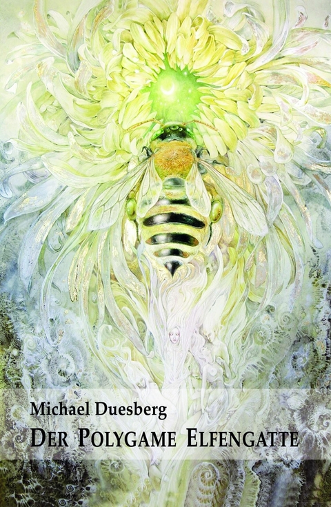 DER POLYGAME ELFENGATTE -  Michael Duesberg