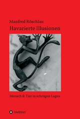 Havarierte Illusionen -  Manfred R&ouml;schlau