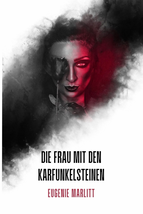 Die Frau mit den Karfunkelsteinen -  Eugenie Marlitt