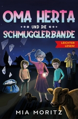 Oma Herta und die Schmugglerbande - Leichter lesen -  Mia Moritz