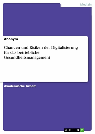 Chancen und Risiken der Digitalisierung für das betriebliche Gesundheitsmanagement