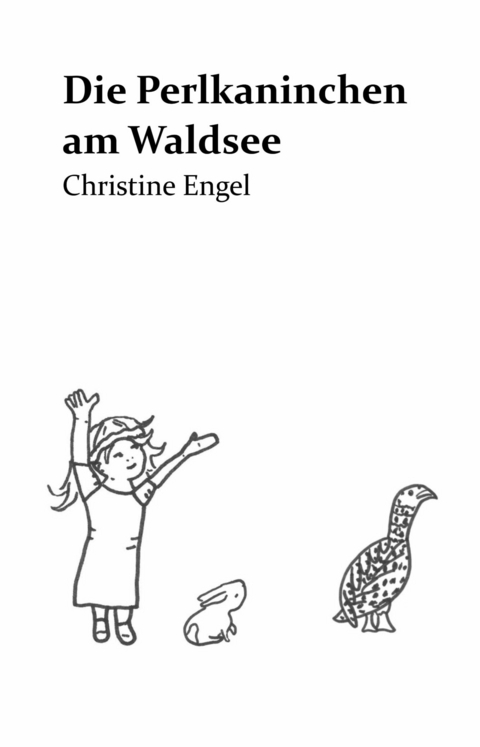 Die Perlkaninchen am Waldsee -  Christine Engel