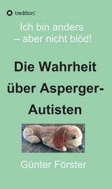 Die Wahrheit &uuml;ber Asperger-Autisten - G&uuml;nter F&ouml;rster