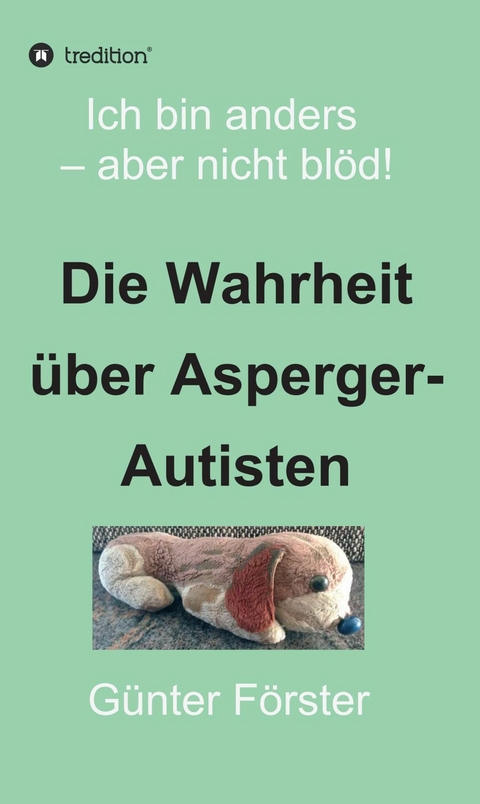 Die Wahrheit &uuml;ber Asperger-Autisten - G&uuml;nter F&ouml;rster