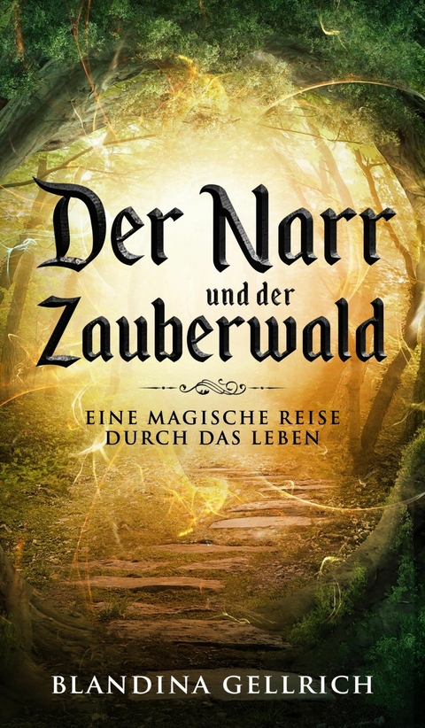 Der Narr und der Zauberwald -  Blandina Gellrich