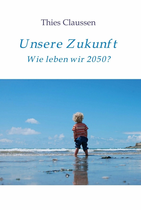 Unsere Zukunft -  Thies Claussen