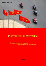 Pl&ouml;tzlich in Vietnam - Albert Karsai
