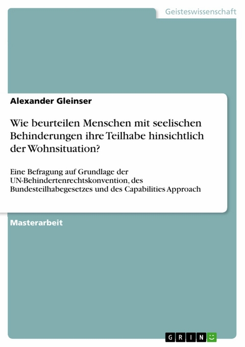 Wie beurteilen Menschen mit seelischen Behinderungen ihre Teilhabe hinsichtlich der Wohnsituation? - Alexander Gleinser