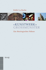 'Kunstwerk' Grossmünster - Käthi LaRoche, Christof Hirtler