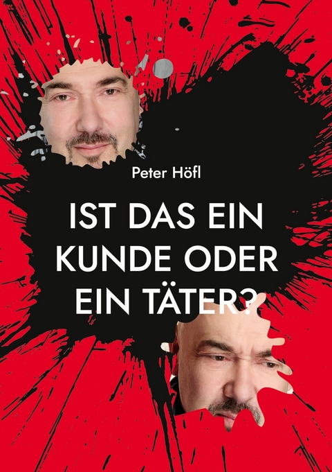 Ist das ein Kunde oder ein T&auml;ter? - Peter H&ouml;fl