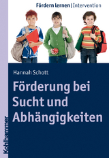 F&ouml;rderung bei Sucht und Abh&auml;ngigkeiten - Hannah Schott