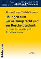 &Uuml;bungen zum Verwaltungsrecht und zur Bescheidtechnik - Hans B&uuml;chner, Gernot Joerger, Martin Trockels, Ute Vondung
