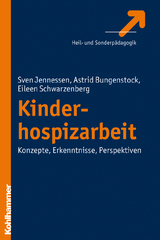 Kinderhospizarbeit - Sven Jennessen, Astrid Bungenstock, Eileen Schwarzenberg
