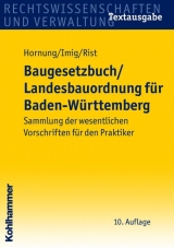 Baugesetzbuch/Landesbauordnung f&uuml;r Baden-W&uuml;rttemberg - Volker Hornung, Klaus Imig, Martin Rist
