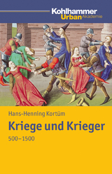 Kriege und Krieger 500 - 1500 - Hans-Henning Kort&uuml;m