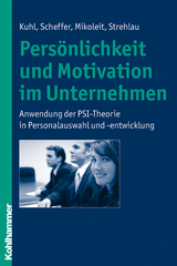 Pers&ouml;nlichkeit und Motivation im Unternehmen - Julius Kuhl, David Scheffer, Bernhard Mikoleit, Alexandra Ubben