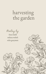 harvesting the garden - Ilana Haldi, Milena Wehrli, Selin Goeymen