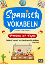 Spanisch Vokabeln - praxisnah und einfach - Susanne Pulverm&uuml;ller