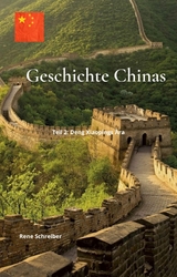 Geschichte Chinas: Teil 2: Deng Xiaopings &Auml;ra - Rene Schreiber