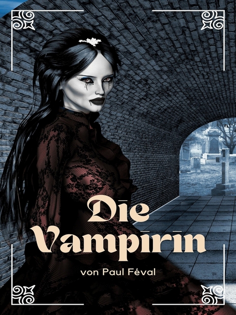 Die Vampirin -  Paul F&eacute;val
