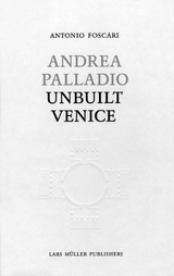 Andrea Palladio - Unbuilt Venice - Antonio Foscari