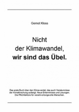 Nicht der Klimawandel, wir sind das Übel.