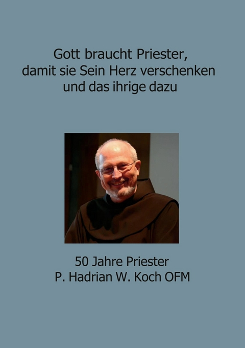 Gott braucht Priester, damit sie Sein Herz verschenken und das ihrige dazu - 