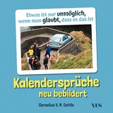Kalenderspr&uuml;che neu bebildert -  Cornelius W.M. Oettle